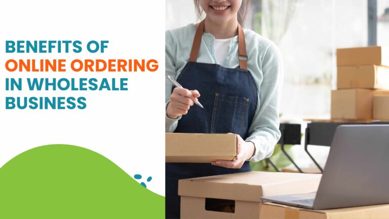 Benefits of Online Ordering in Wholesale Business.