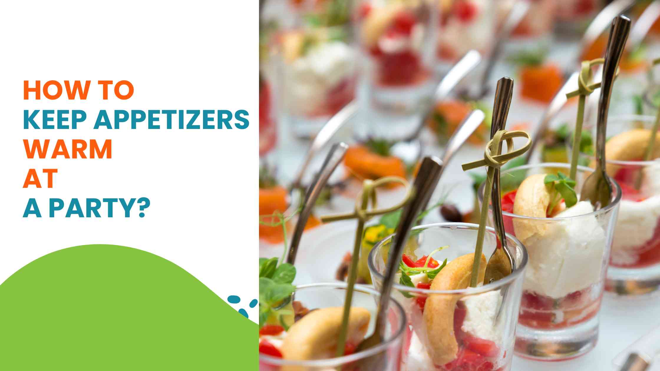 Read more about the article How to Keep Appetizers Warm at a Party?