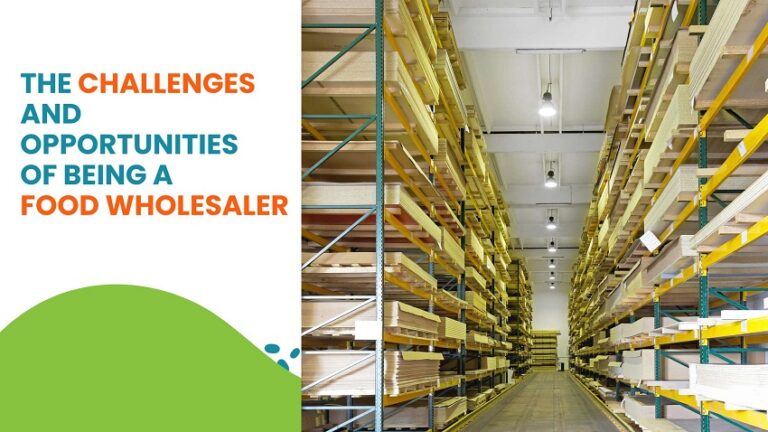 The Challenges and Opportunities of Being a Food Wholesaler