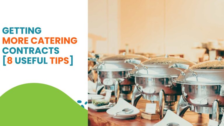 Getting More Catering Contracts [8 Useful Tips]