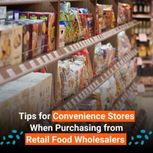Read more about the article Maximizing Profit Margins: Tips for Convenience Stores When Purchasing from Retail Food Wholesalers