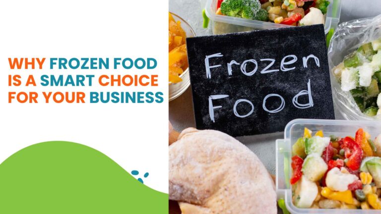 Why Frozen Food is a Smart Choice for Your Business