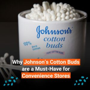 Read more about the article Why Johnson’s Cotton Buds are a Must-Have for Convenience Stores 