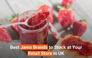 Read more about the article Best Jams Brands to Stock at Your Retail Store in UK