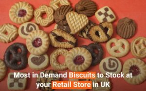 Read more about the article Most in-Demand Biscuits to Stock at your Retail Store in the UK
