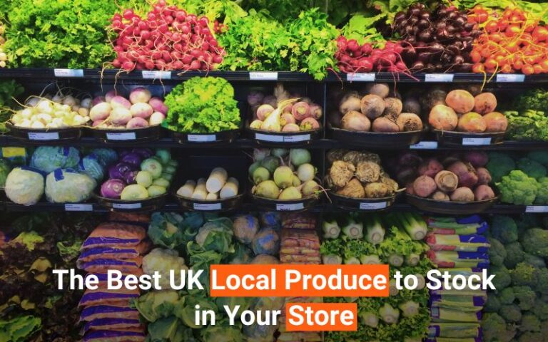 The Best UK Local Produce to Stock in Your Store: A Guide for Food Retail Wholesalers