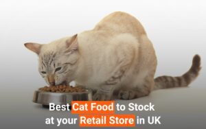 Read more about the article Best Cat Food to Stock at your Retail Store in UK
