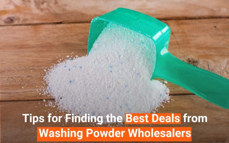 Tips for Finding the Best Deals from Washing Powder Wholesalers